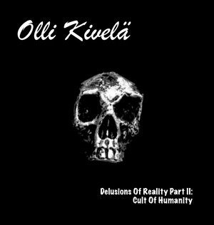 Delusions Of Reality Part II: Cult Of Humanity - CD