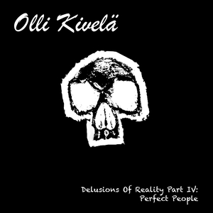 Delusions Of Reality Part IV: Perfect People - CD